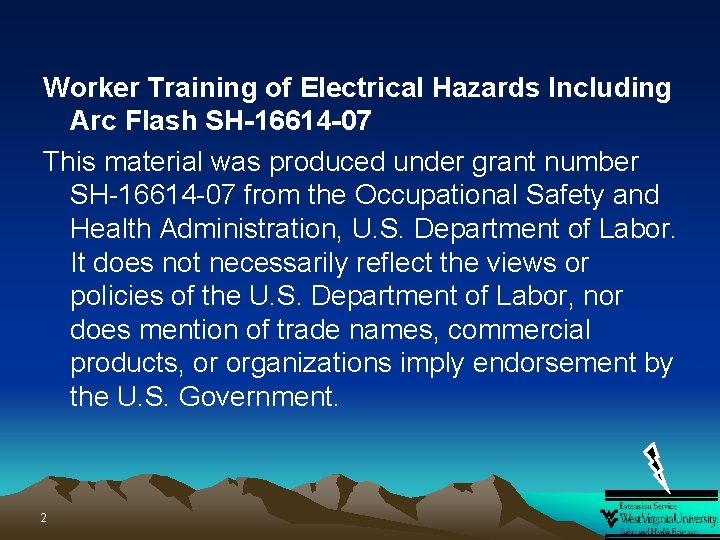 Worker Training of Electrical Hazards Including Arc Flash SH-16614 -07 This material was produced