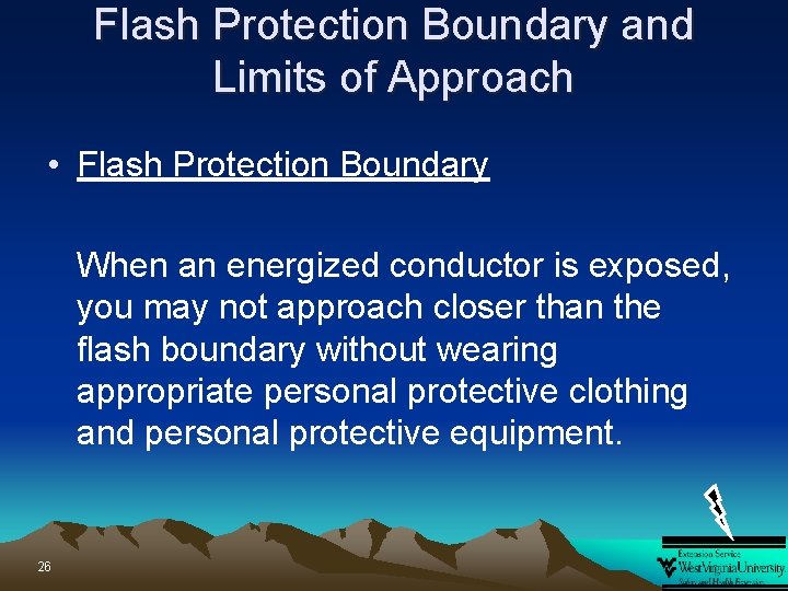 Flash Protection Boundary and Limits of Approach • Flash Protection Boundary When an energized