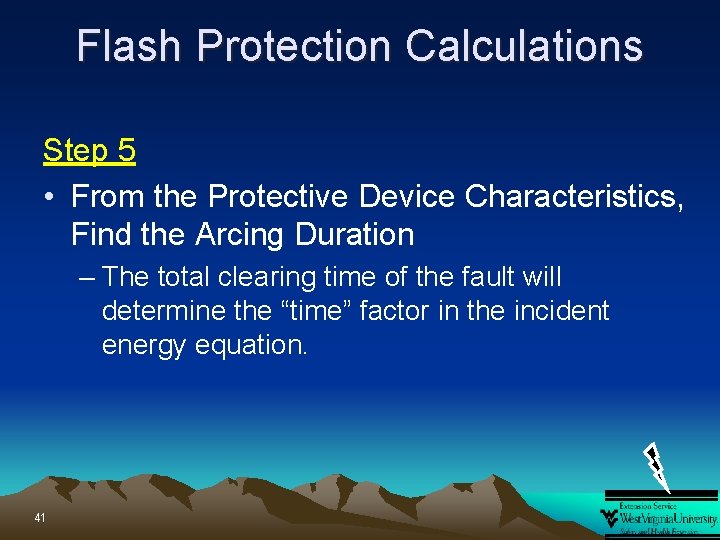Flash Protection Calculations Step 5 • From the Protective Device Characteristics, Find the Arcing