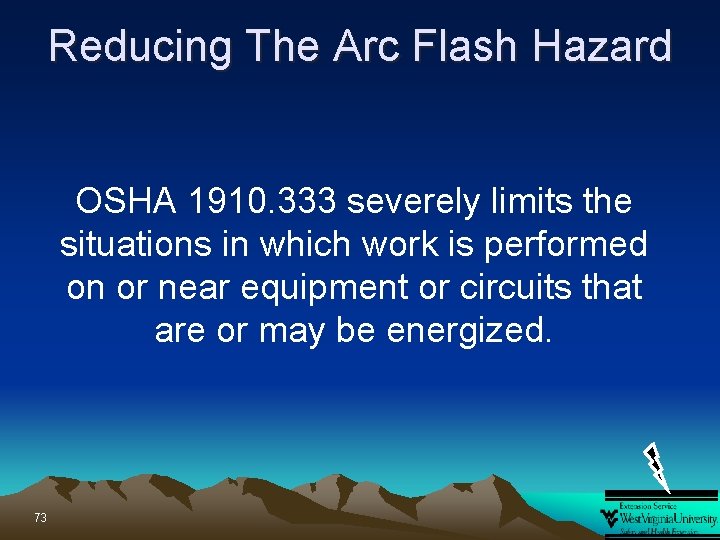 Reducing The Arc Flash Hazard OSHA 1910. 333 severely limits the situations in which