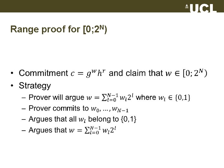 Range proof for [0; 2 N) • 