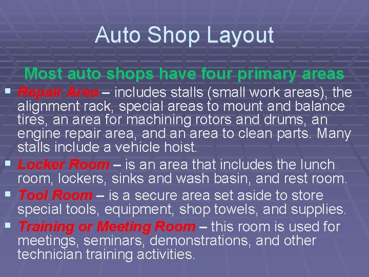 Auto Shop Layout Most auto shops have four primary areas § Repair Area –