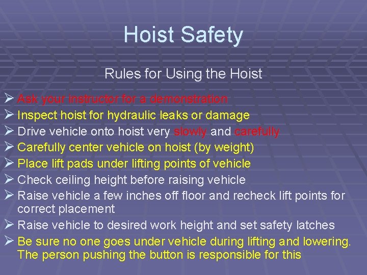 Hoist Safety Rules for Using the Hoist Ø Ask your instructor for a demonstration