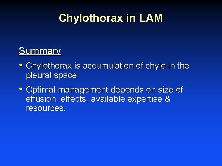 Chylothorax in LAM Summary • Chylothorax is accumulation of chyle in the pleural space. Chylothorax in LAM Summary • Chylothorax is accumulation of chyle in the pleural space.