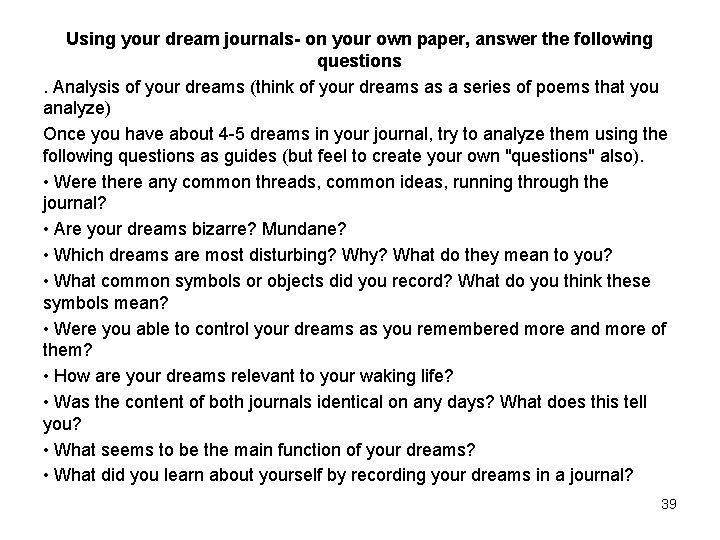 Using your dream journals- on your own paper, answer the following questions. Analysis of