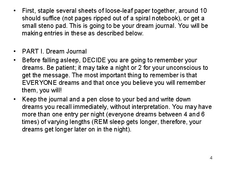  • First, staple several sheets of loose-leaf paper together, around 10 should suffice