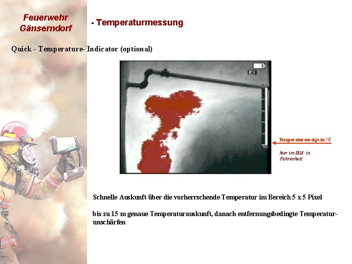 Feuerwehr Gänserndorf - Temperaturmessung Quick - Temperature- Indicator (optional) Meßbereich 5 x 5 Pixel