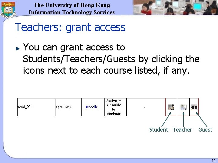 The University of Hong Kong Information Technology Services Teachers: grant access You can grant The University of Hong Kong Information Technology Services Teachers: grant access You can grant