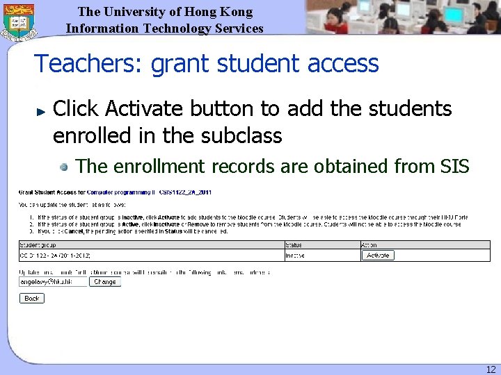 The University of Hong Kong Information Technology Services Teachers: grant student access Click Activate The University of Hong Kong Information Technology Services Teachers: grant student access Click Activate