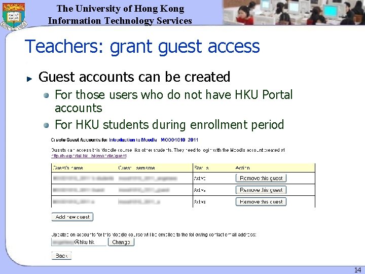 The University of Hong Kong Information Technology Services Teachers: grant guest access Guest accounts The University of Hong Kong Information Technology Services Teachers: grant guest access Guest accounts