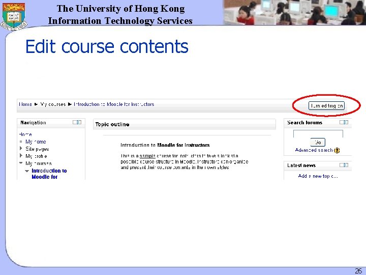 The University of Hong Kong Information Technology Services Edit course contents 26 The University of Hong Kong Information Technology Services Edit course contents 26