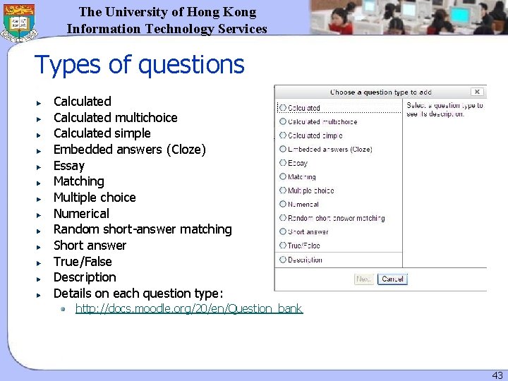 The University of Hong Kong Information Technology Services Types of questions Calculated multichoice Calculated The University of Hong Kong Information Technology Services Types of questions Calculated multichoice Calculated