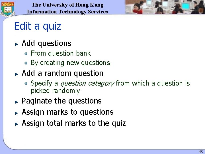 The University of Hong Kong Information Technology Services Edit a quiz Add questions From The University of Hong Kong Information Technology Services Edit a quiz Add questions From