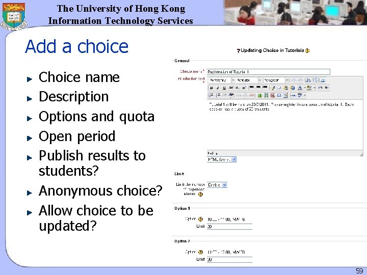 The University of Hong Kong Information Technology Services Add a choice Choice name Description The University of Hong Kong Information Technology Services Add a choice Choice name Description