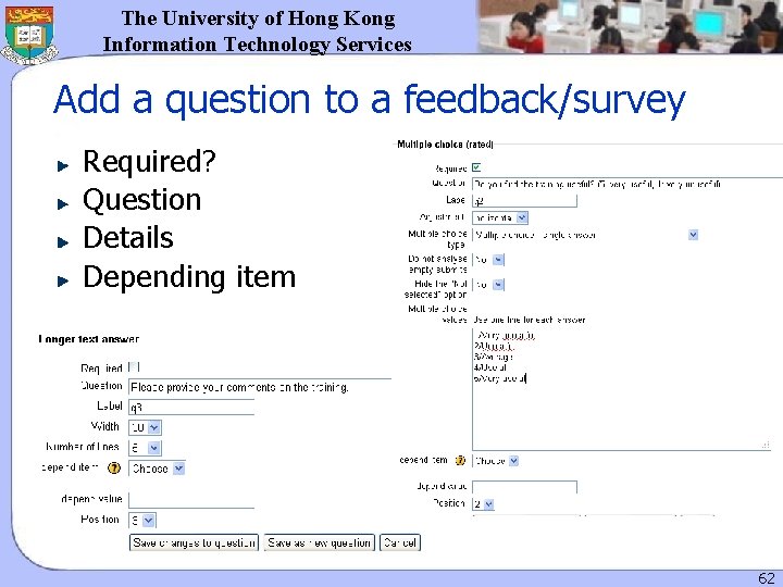 The University of Hong Kong Information Technology Services Add a question to a feedback/survey The University of Hong Kong Information Technology Services Add a question to a feedback/survey