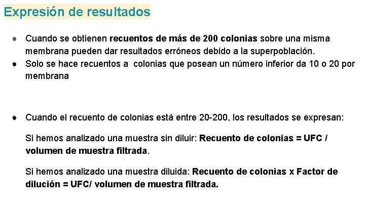 Expresión de resultados ● Cuando se obtienen recuentos de más de 200 colonias sobre Expresión de resultados ● Cuando se obtienen recuentos de más de 200 colonias sobre