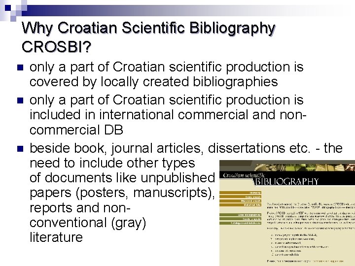 Why Croatian Scientific Bibliography CROSBI? n n n only a part of Croatian scientific