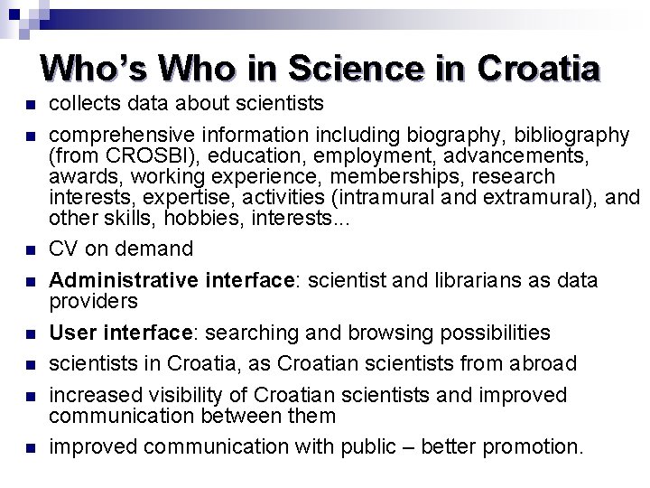 Who’s Who in Science in Croatia n n n n collects data about scientists