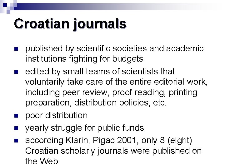 Croatian journals n n n published by scientific societies and academic institutions fighting for
