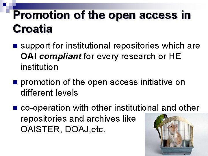 Promotion of the open access in Croatia n support for institutional repositories which are