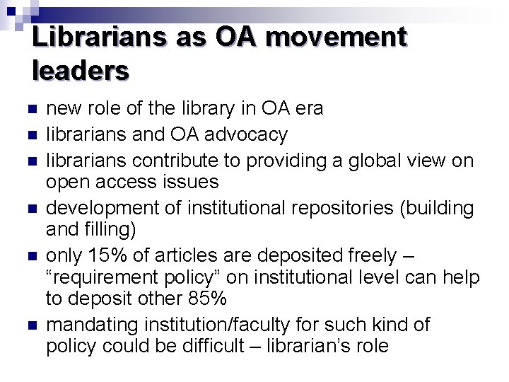 Librarians as OA movement leaders n n n new role of the library in