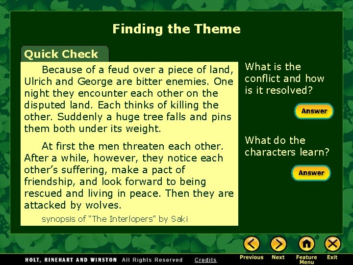 Finding the Theme Quick Check Because of a feud over a piece of land,