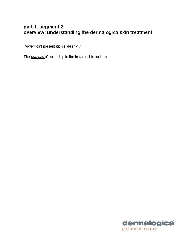 part 1: segment 2 overview: understanding the dermalogica skin treatment Power. Point presentation slides