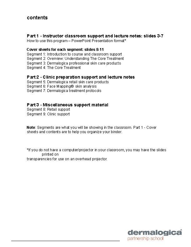 contents Part 1 - Instructor classroom support and lecture notes: slides 3 -7 How