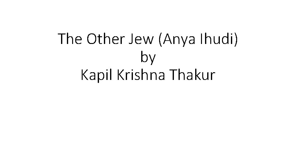 The Other Jew (Anya Ihudi) by Kapil Krishna Thakur 