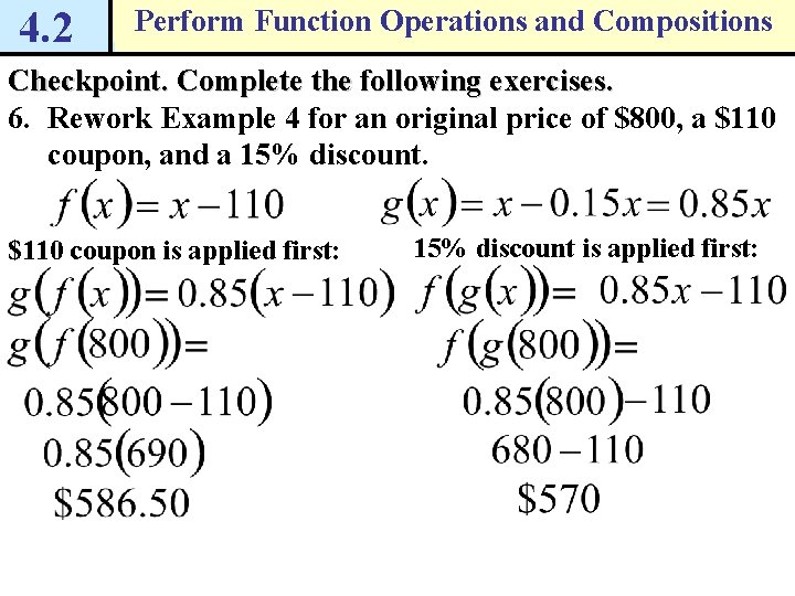 4. 2 Perform Function Operations and Compositions Checkpoint. Complete the following exercises. 6. Rework 4. 2 Perform Function Operations and Compositions Checkpoint. Complete the following exercises. 6. Rework
