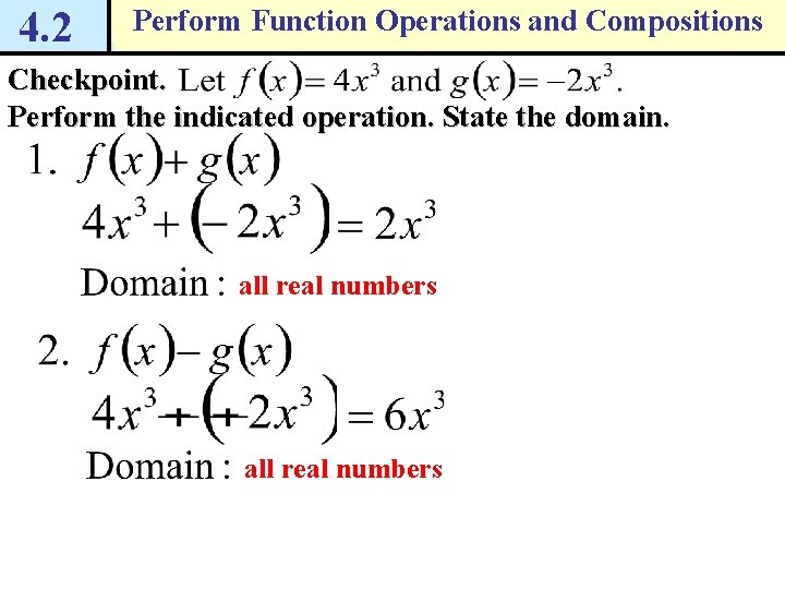 4. 2 Perform Function Operations and Compositions Checkpoint. Perform the indicated operation. State the 4. 2 Perform Function Operations and Compositions Checkpoint. Perform the indicated operation. State the