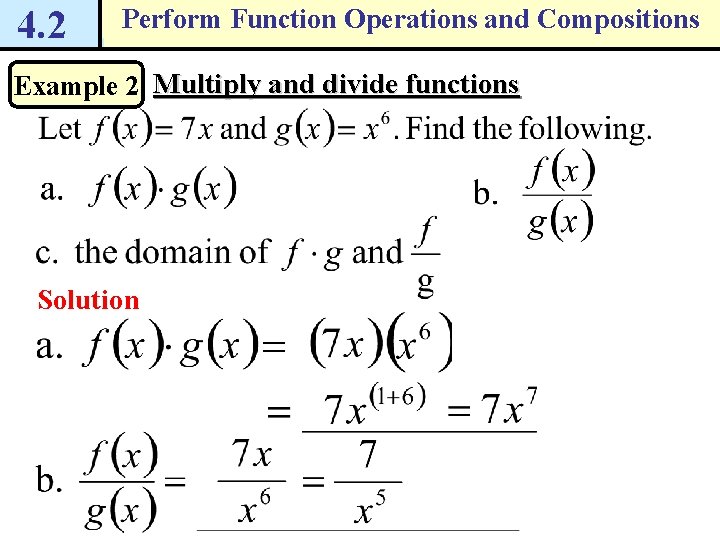 4. 2 Perform Function Operations and Compositions Example 2 Multiply and divide functions Solution 4. 2 Perform Function Operations and Compositions Example 2 Multiply and divide functions Solution