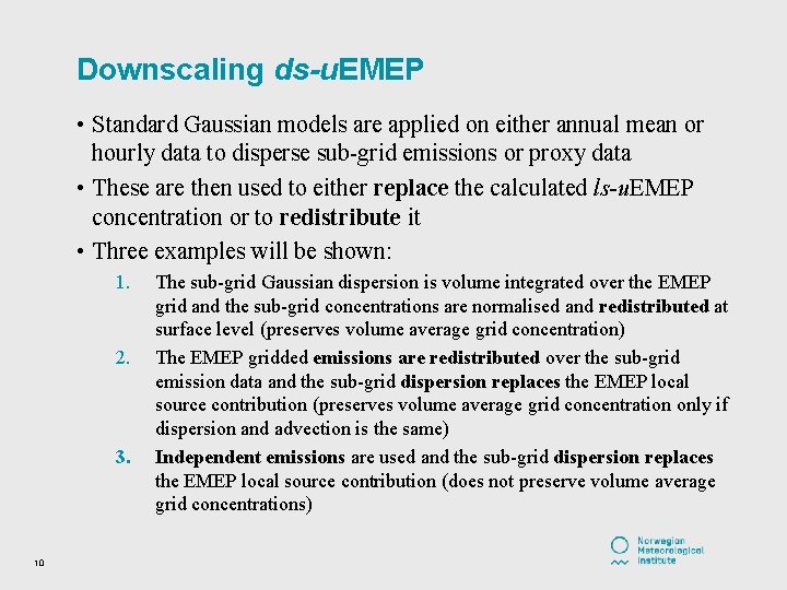 Downscaling ds-u. EMEP • Standard Gaussian models are applied on either annual mean or