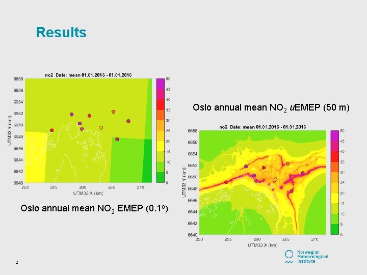 Results Oslo annual mean NO 2 u. EMEP (50 m) Oslo annual mean NO