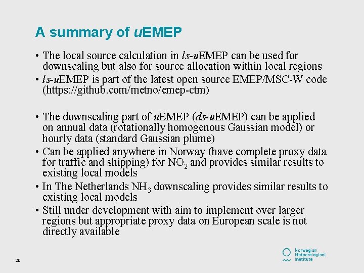 A summary of u. EMEP • The local source calculation in ls-u. EMEP can