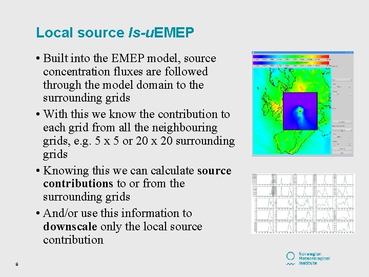 Local source ls-u. EMEP • Built into the EMEP model, source concentration fluxes are