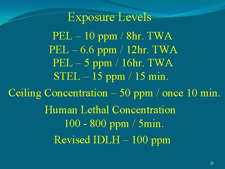 Exposure Levels PEL – 10 ppm / 8 hr. TWA PEL – 6. 6