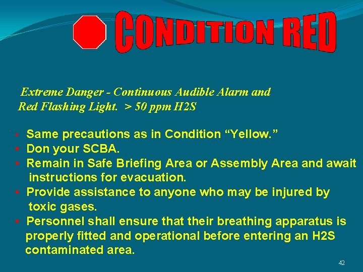 Extreme Danger - Continuous Audible Alarm and Red Flashing Light. > 50 ppm H