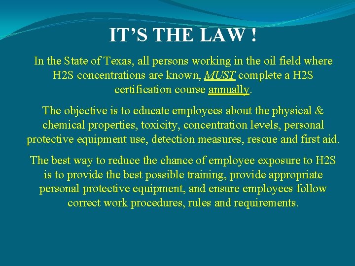 IT’S THE LAW ! In the State of Texas, all persons working in the
