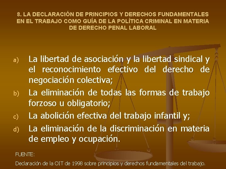 8. LA DECLARACIÓN DE PRINCIPIOS Y DERECHOS FUNDAMENTALES EN EL TRABAJO COMO GUÍA DE 8. LA DECLARACIÓN DE PRINCIPIOS Y DERECHOS FUNDAMENTALES EN EL TRABAJO COMO GUÍA DE