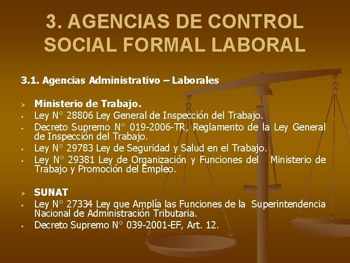 3. AGENCIAS DE CONTROL SOCIAL FORMAL LABORAL 3. 1. Agencias Administrativo – Laborales Ø 3. AGENCIAS DE CONTROL SOCIAL FORMAL LABORAL 3. 1. Agencias Administrativo – Laborales Ø