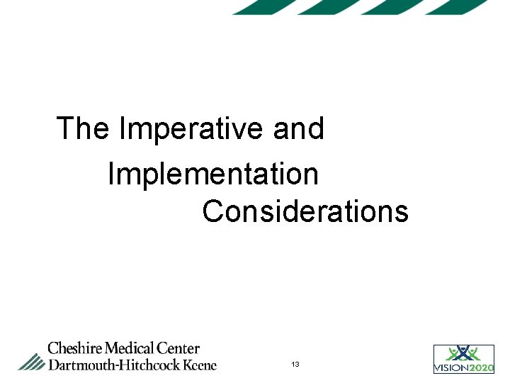 The Imperative and Implementation Considerations 13 