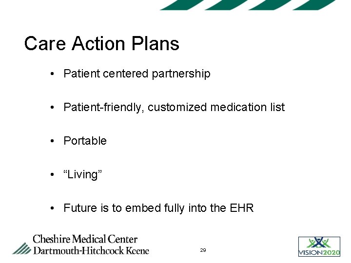 Care Action Plans • Patient centered partnership • Patient-friendly, customized medication list • Portable