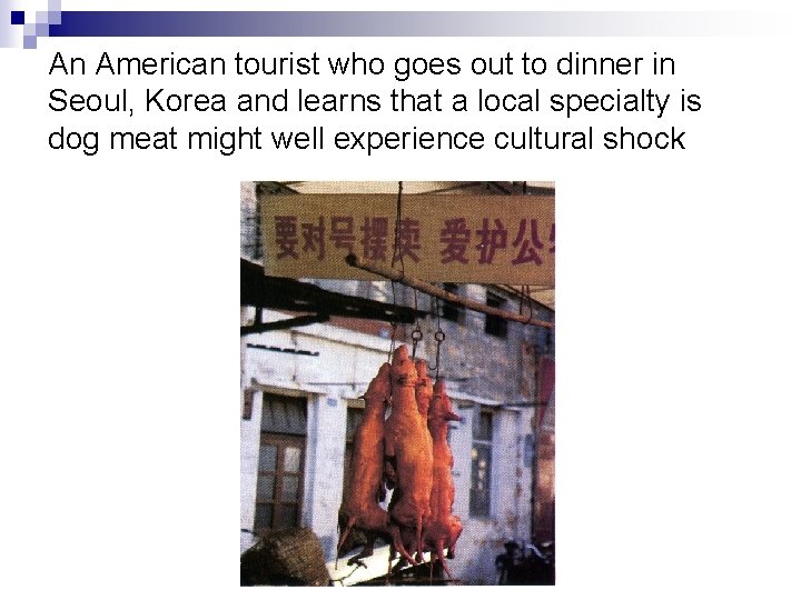 An American tourist who goes out to dinner in Seoul, Korea and learns that