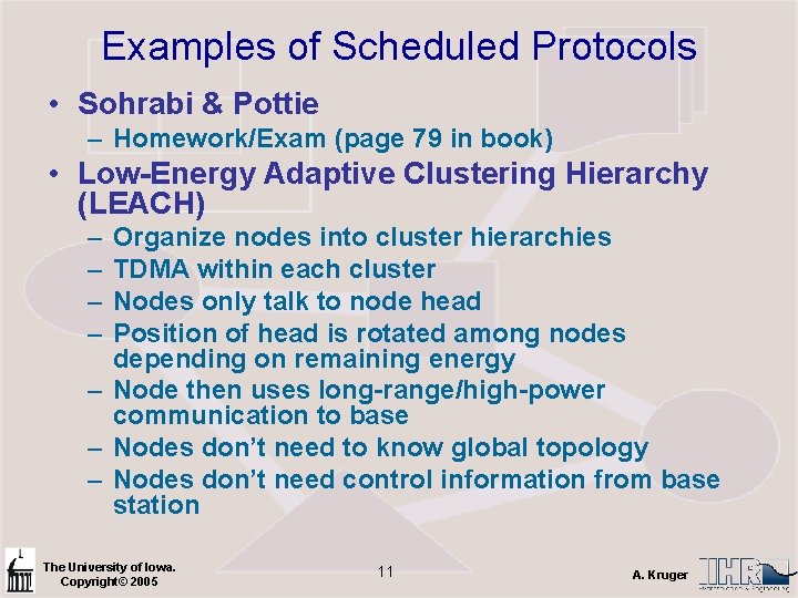 Examples of Scheduled Protocols • Sohrabi & Pottie – Homework/Exam (page 79 in book)