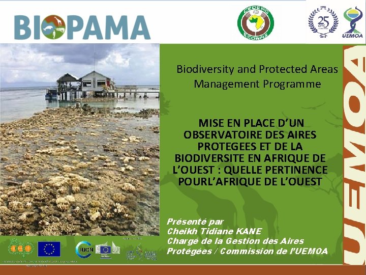 Biodiversity and Protected Areas Management Programme MISE EN PLACE D’UN OBSERVATOIRE DES AIRES PROTEGEES