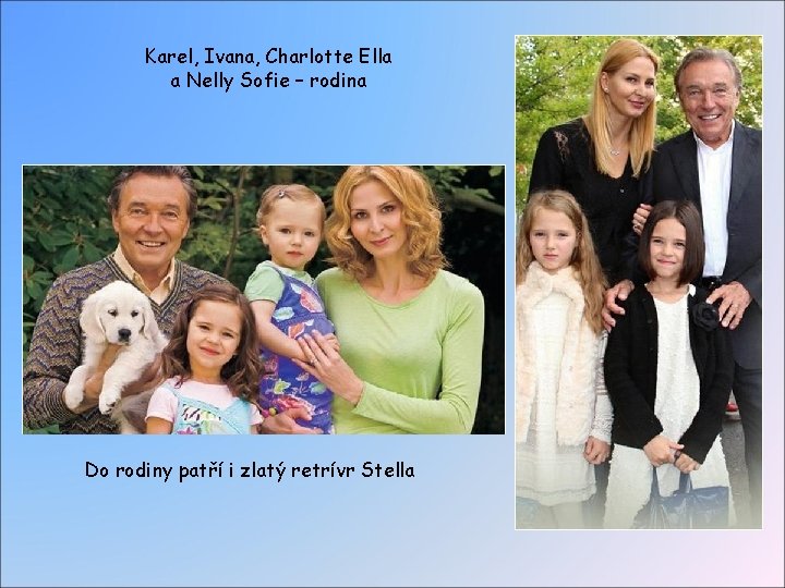 Karel, Ivana, Charlotte Ella a Nelly Sofie – rodina Do rodiny patří i zlatý