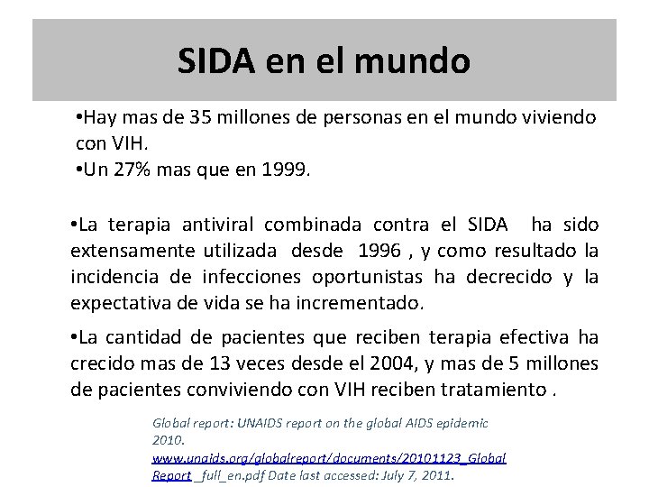 SIDA en el mundo • Hay mas de 35 millones de personas en el SIDA en el mundo • Hay mas de 35 millones de personas en el