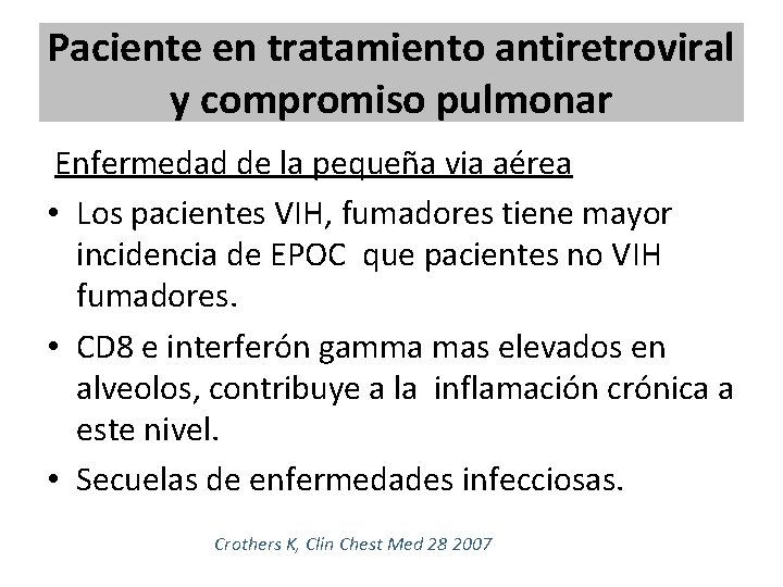 Paciente en tratamiento antiretroviral y compromiso pulmonar Enfermedad de la pequeña via aérea • Paciente en tratamiento antiretroviral y compromiso pulmonar Enfermedad de la pequeña via aérea •