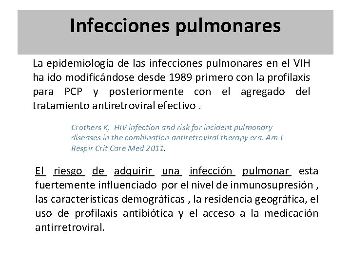 Infecciones pulmonares La epidemiología de las infecciones pulmonares en el VIH ha ido modificándose Infecciones pulmonares La epidemiología de las infecciones pulmonares en el VIH ha ido modificándose